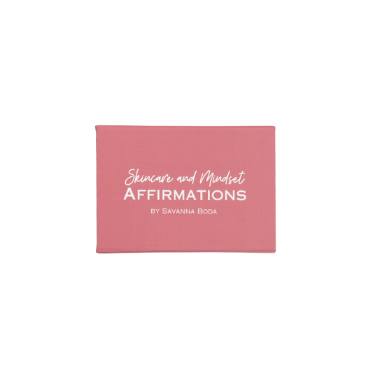 Skincare and Mindset Affirmations by Savanna Boda