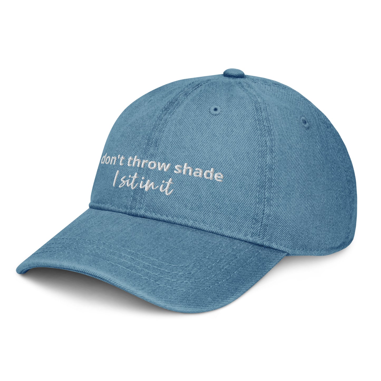 I Don't Throw Shade Hat